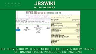 SQL Server Query Tuning Series - SQL Server Query Tuning: Optimizing Stored Procedure Estimations