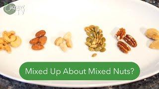 Mixed Up About Mixed Nuts?