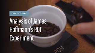 Clive Coffee's Analysis of James Hoffmann's RDT Experiment