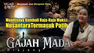 MANITISNYA RAJA-RAJA MOKSA NUSANTARA, ADA GAJAH MADA? - DIAJENG