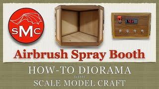 Replay of How-To Diorama with Scale Model Craft, Ep.89 - Airbrush Spray Booth