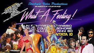 What A Feeling!-10: The Blues Brothers, I Predatori Dell'Arca Perduta, Ufficiale E Gentiluomo, L'...