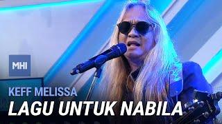 Keff Melissa -  Lagu Untuk Nabila | MHI (26 Julai 2022)