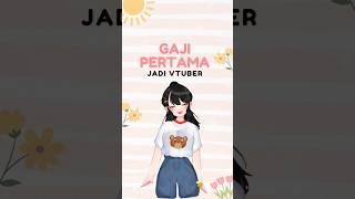 Gaji pertama jadi Vtuber #vtuber #vtuberid #vtuberindonesia #gajipertamavtuber