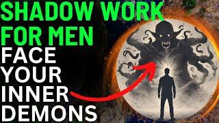 Shadow Work for Men: Confronting Inner Demons