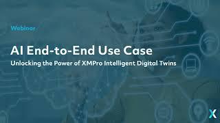 XMPro AI End To End Use Case