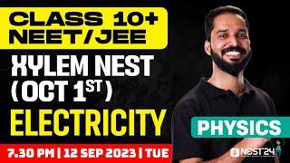 Xylem NEST October 1st | CLASS 10 + NEET/JEE | Physics - Electricity | Xylem Nest