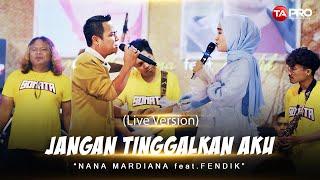 Nana Mardiana Ft. Fendik - Jangan Tinggalkan Aku - Official Music Video