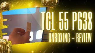 TCL 55P638 TV Unboxing - Cheap 4K Entertainment Experience including Game Mode with 144Hz Support