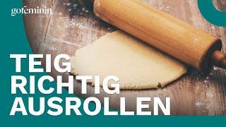 Teig ausrollen: Mit diesen Tipps gelingt es bestimmt