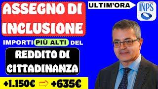 ASSEGNO DI INCLUSIONE ️IMPORTI PIÙ ALTI DI RDC   LO AFFERMA L'INPS