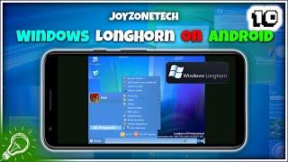 How to run Windows Longhorn on Android. [2022]