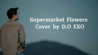 Supermarket Flowers - Cover by Kyungsoo EXO