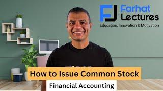 Accounting for Issuing (selling) Common Stocks | Financial Accounting