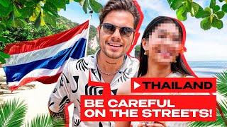 "You should be careful on the streets of Thailand."