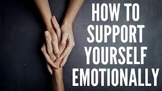 How To Support Yourself Emotionally