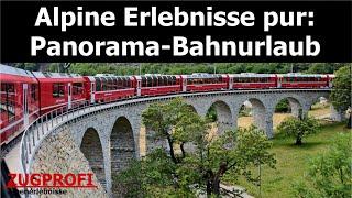 ZUGPROFI - Alpine Erlebnisse pur: Panorama-Bahnurlaub inklusive Glacier und Bernina Express