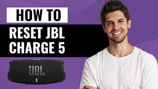 How To Factory Reset Your JBL Charge 5 Bluetooth Speaker