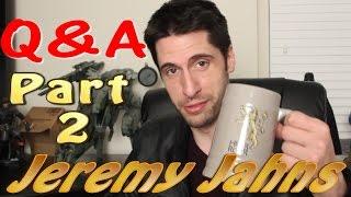 Jeremy Jahns Q & A Part 2