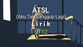 ATSL(Aku Tak Sanggup Lagi) - ST12 | Lirik(cover by Adista)