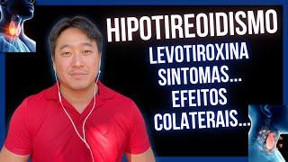 ALL ABOUT HYPOTHYROIDISM AND LEVOTHYROXINE. SIDE EFFECTS? LOSE WEIGHT?