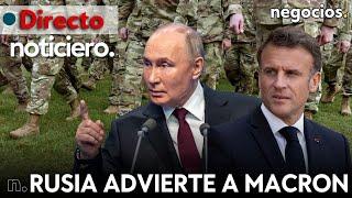 NOTICIERO: Rusia advierte a Macron, Serbia alerta sobre Occidente y 500.000 tropas OTAN en alerta