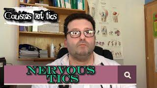 Nervous tics.  What are tics? Causes of tics