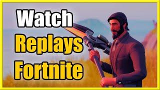 How to Watch Replays in Fortnite & Turn ON (PS4, PS5, Xbox, Switch, PC)