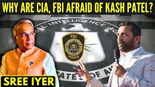 Why are CIA, FBI afraid of Kash Patel?