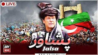  LIVE | PTI Jalsa in Peshawar- Imran Khan latest Speech today | ARY News |