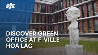 FPT Software | Discover Green Office at F-Ville Hoa Lac