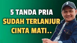 5 TANDA PRIA SUDAH TERLANJUR CINTA MATI - Jonathan Manullang