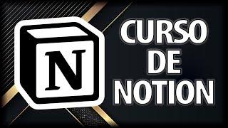 Curso de Notion - Aprende Notion Desde Cero