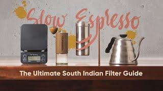 The Ultimate South Indian Filter Coffee Guide (Slow Espresso)