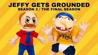 Jeffy Gets Grounded! (Season 2/The Final Season) Compilation