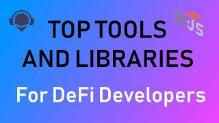 Top Tools & Libraries For Dapp Developers in 2022