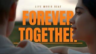 LifeMusicBeat | Forever Together (Official Music Video)