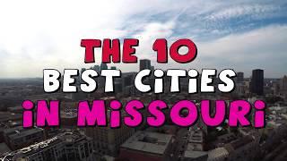 The 10 BEST CITIES to Live in MISSOURI