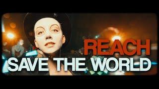 REACH - Save The World (Official Music Video)