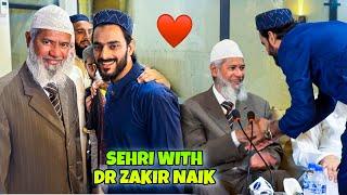 ALHAMDULILLAH SEHRI WITH DR ZAKIR NAIK️ | MISHKAT KHAN VLOG