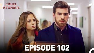 Episode 102 | Cruel Istanbul