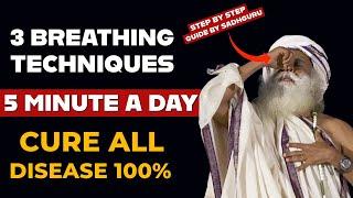  3 Breathing Techniques Guided By Sadhguru | BREATHE LIKE THIS | Sadhguru On Cure All Diseases 100%