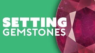 All About the Different Ways to Set Gemstones