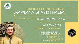 Remembering a Spiritual Giant - Mawlana Shaykh Nazim