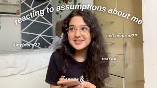 reacting to your assumptions about me lmao