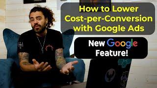 How to Lower Cost-per-Conversion with Google Ads