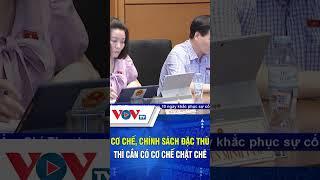 Cơ chế, chính sách đặc thù thì cần có cơ chết chặt chẽ