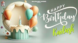 Kailash Happy Birthday - Happy Birthday Video Song | Birthday Songs With Names #billionbestwishes