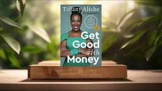 [Review] Get Good with Money:  (Tiffany The Budgetnista Aliche) Summarized