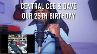 Central Cee & Santan Dave - Our 25th Birthday [Reaction] | LeeToTheVI